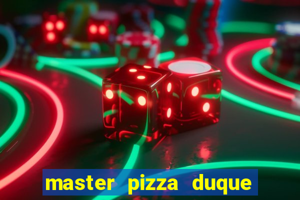 master pizza duque de caxias parque fluminense